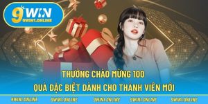 Thưởng Chào Mừng 100